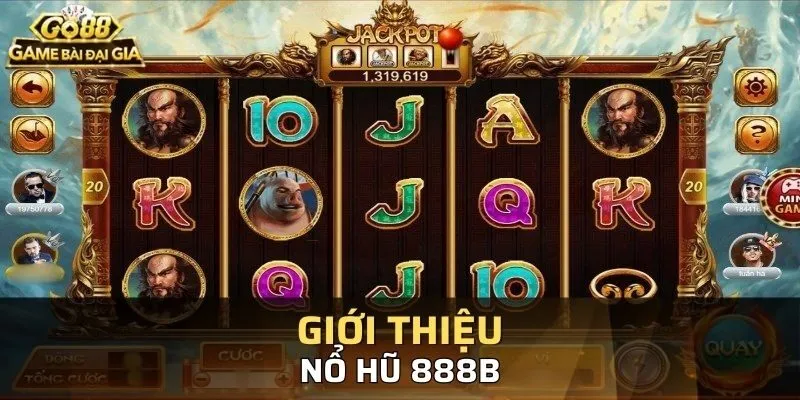 Tổng quan về Nổ Hũ 888B