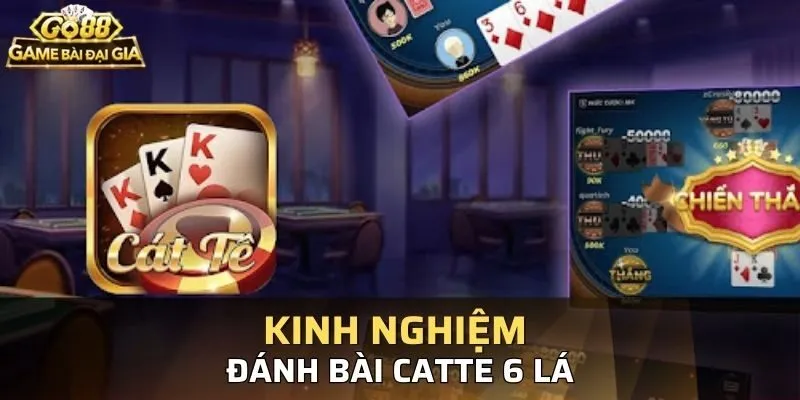 Kinh nghiệm dành chiến thắng Catte 6 lá Go88