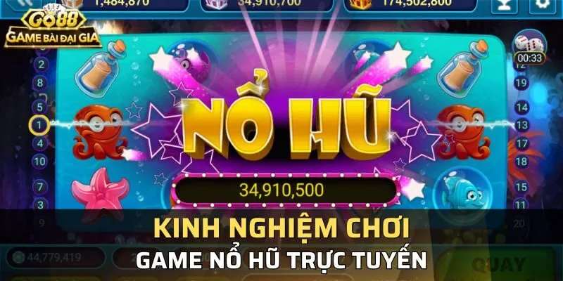 Một số kinh nghiệm khi chơi Game nổ hũ trực tuyến GO8