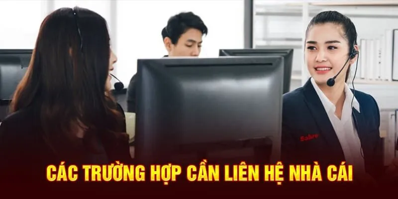 Các trường hợp cần liên hệ Go88