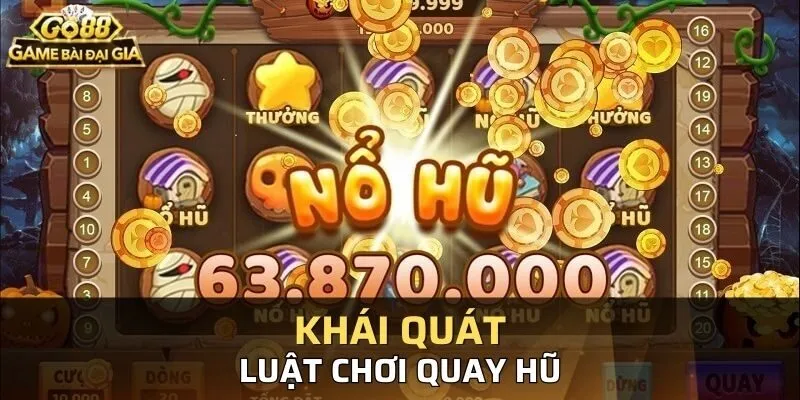 Tổng quan về Quay hũ đổi thưởng GO88