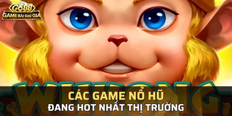 Tổng quan về các game Nổ Hũ Đổi Thưởng Go88