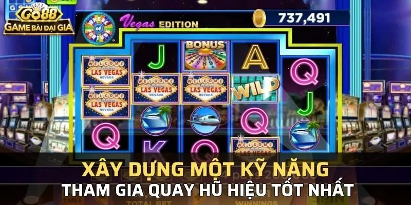 xây dựng kỹ năng quay hũ